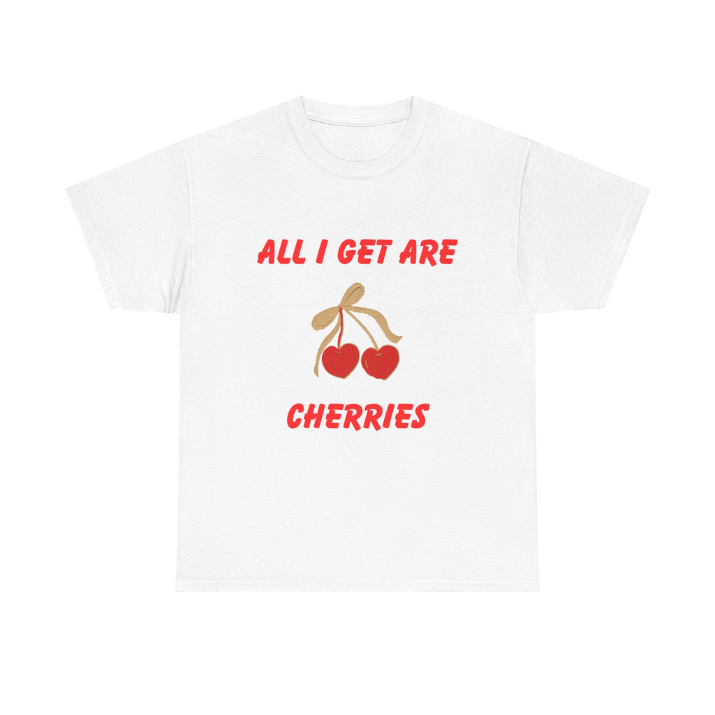 All I Get Are Cherries, Unisex Heavy Cotton Tee