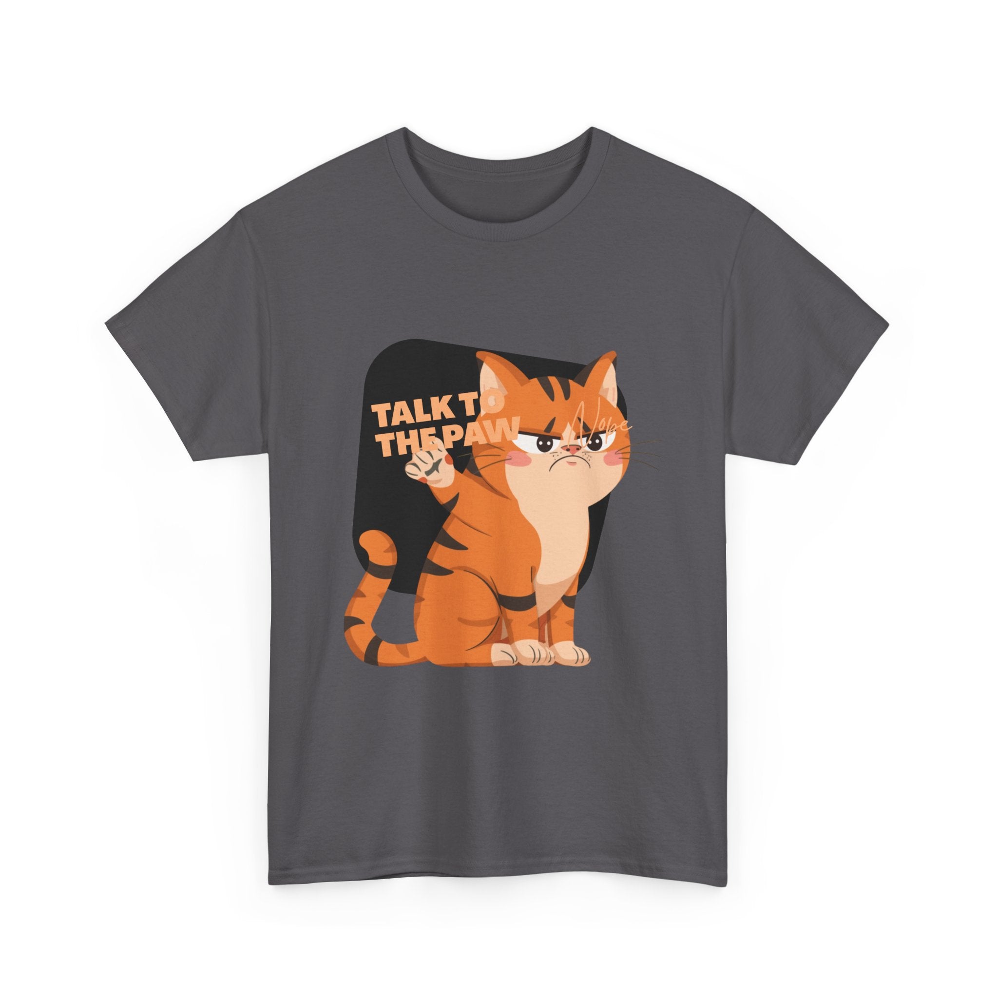 Talk to the Paw Funny Cat Heavy Cotton Tee