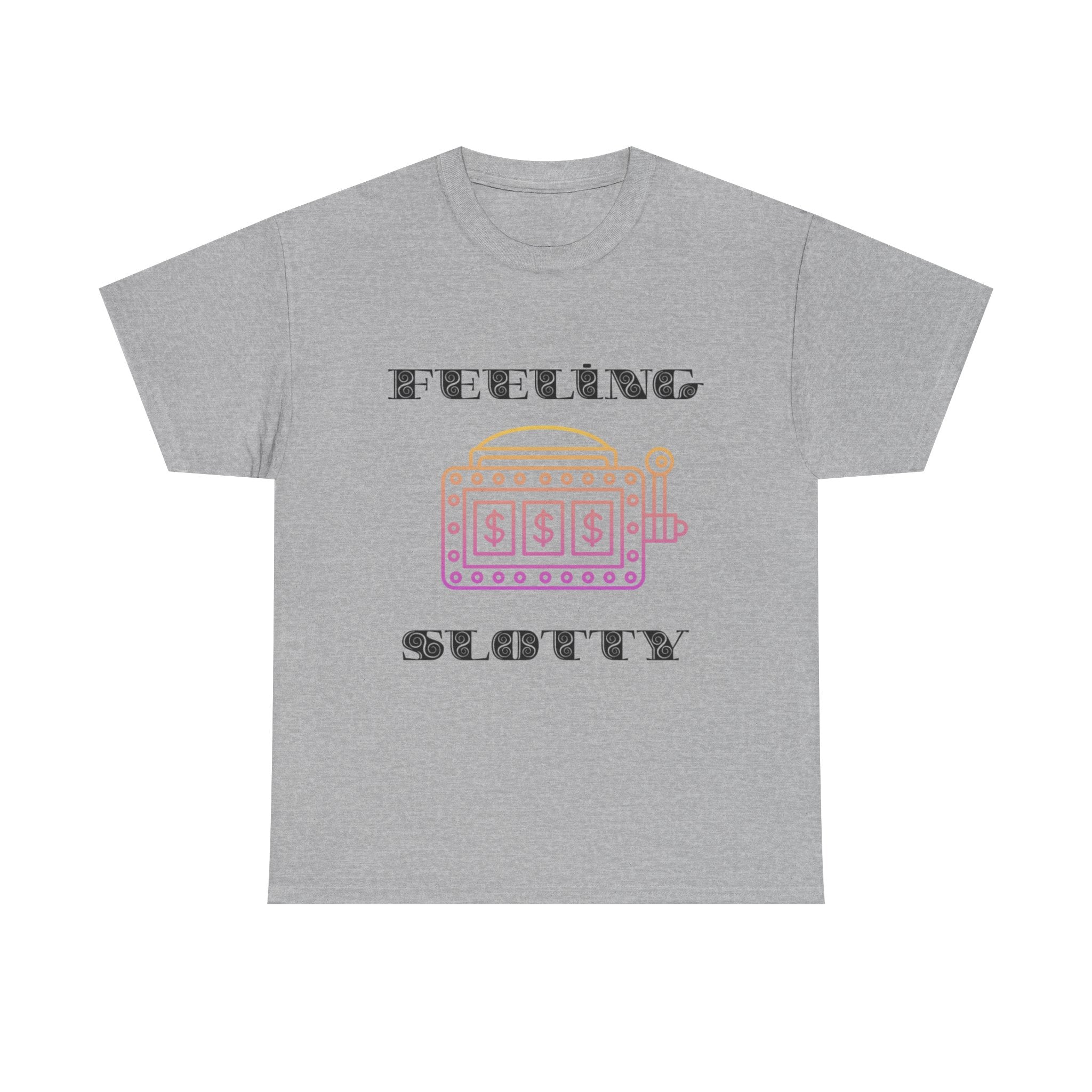 Feeling Slotty Shirt, Unisex Heavy Cotton Tee