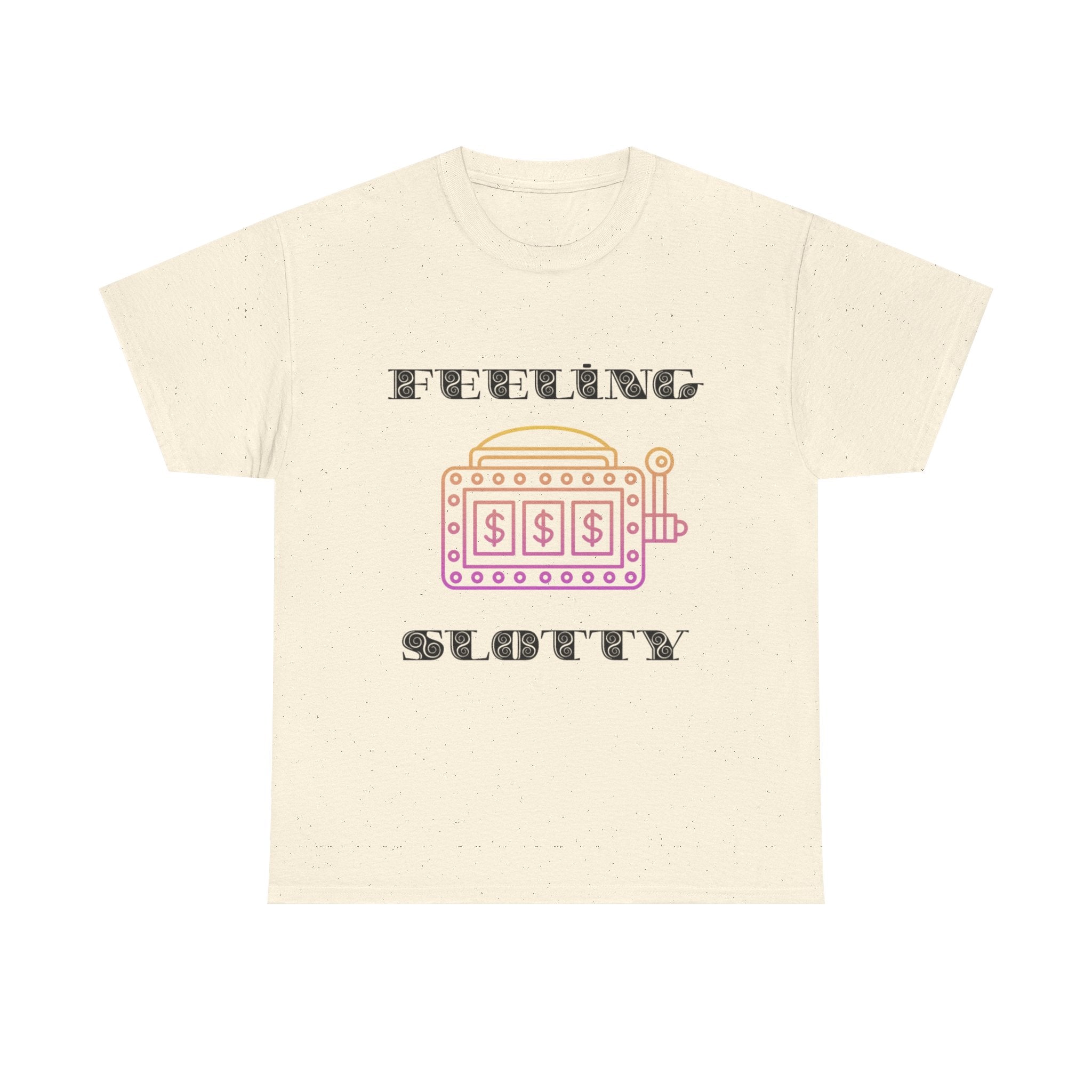 Feeling Slotty Shirt, Unisex Heavy Cotton Tee