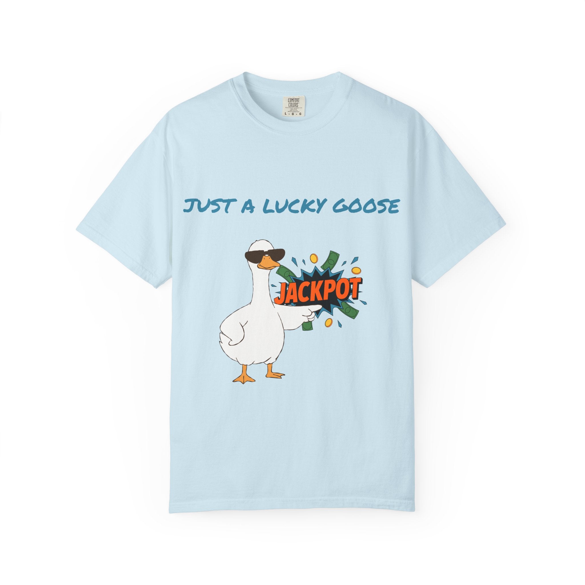 Just A Lucky Goose Shirt, Comfort Colors Silly Goose Graphic Tee, Funny Goose Apparel, Unisex Garment-Dyed T-shirt