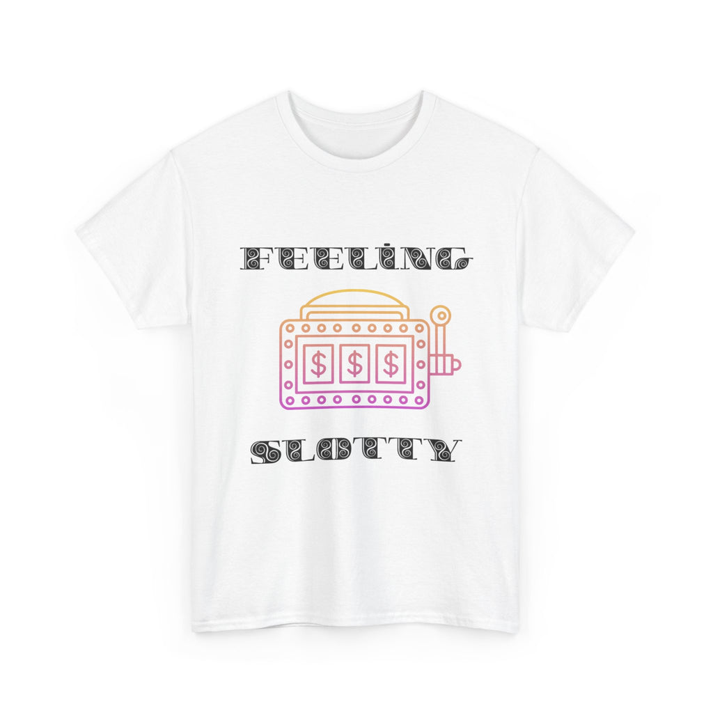 Feeling Slotty Shirt, Unisex Heavy Cotton Tee