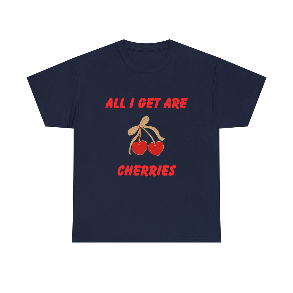 All I Get Are Cherries, Unisex Heavy Cotton Tee
