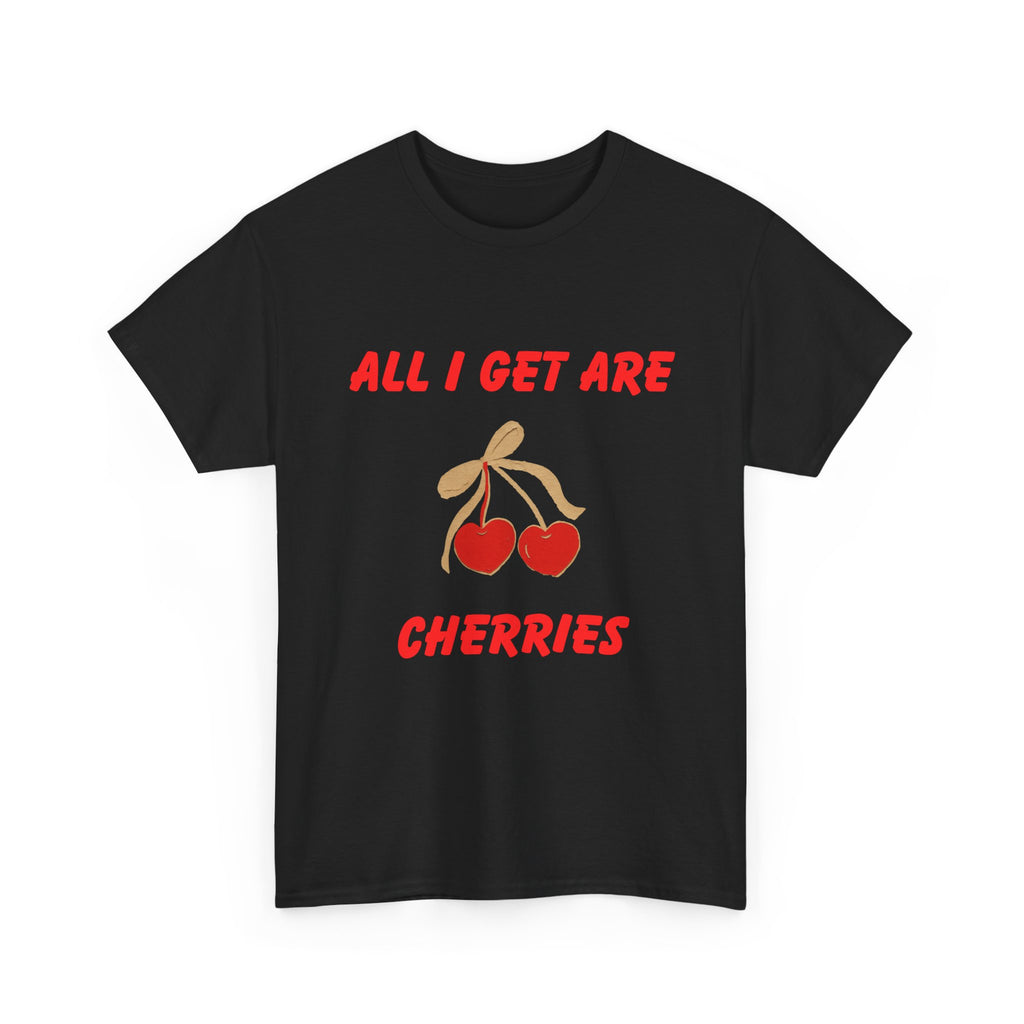 All I Get Are Cherries, Unisex Heavy Cotton Tee