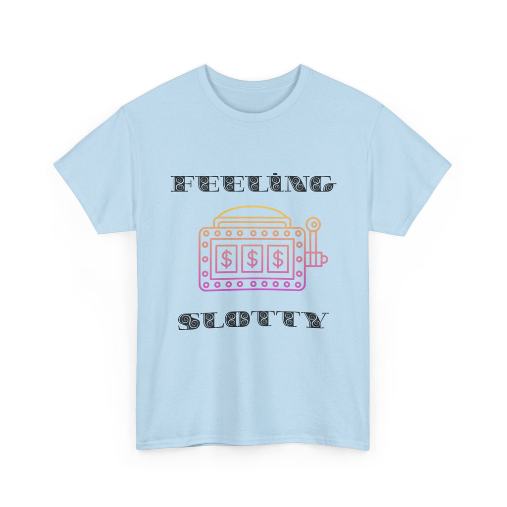 Feeling Slotty Shirt, Unisex Heavy Cotton Tee