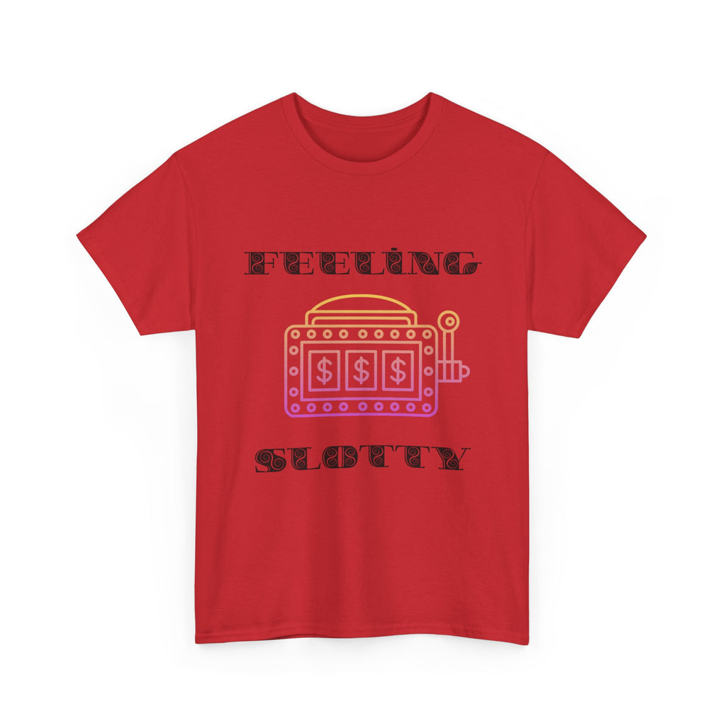 Feeling Slotty Shirt, Unisex Heavy Cotton Tee