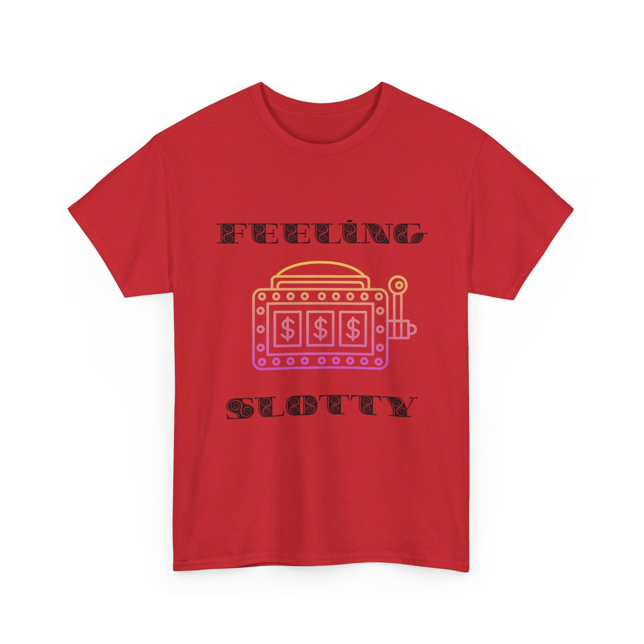 Feeling Slotty Shirt, Unisex Heavy Cotton Tee