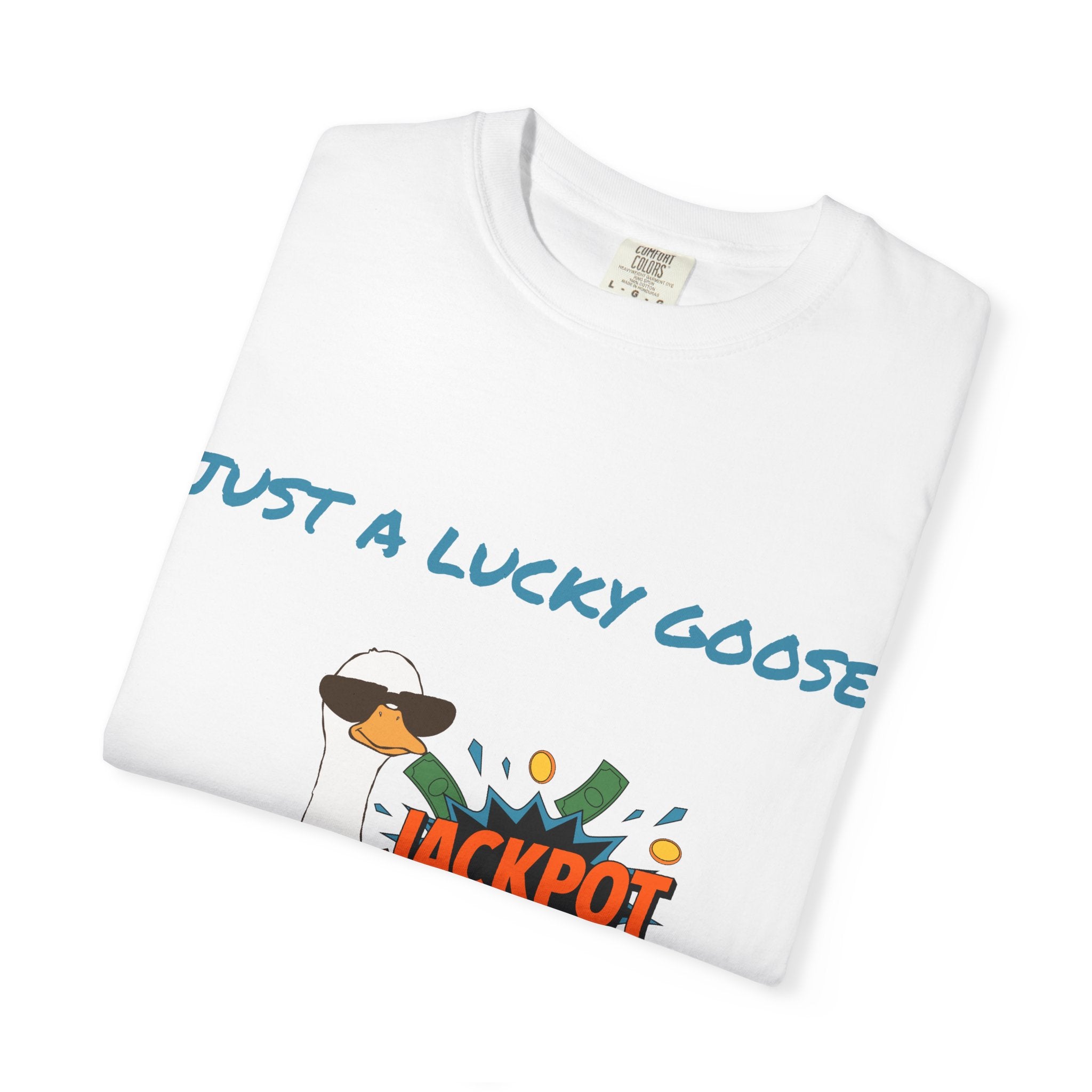 Just A Lucky Goose Shirt, Comfort Colors Silly Goose Graphic Tee, Funny Goose Apparel, Unisex Garment-Dyed T-shirt