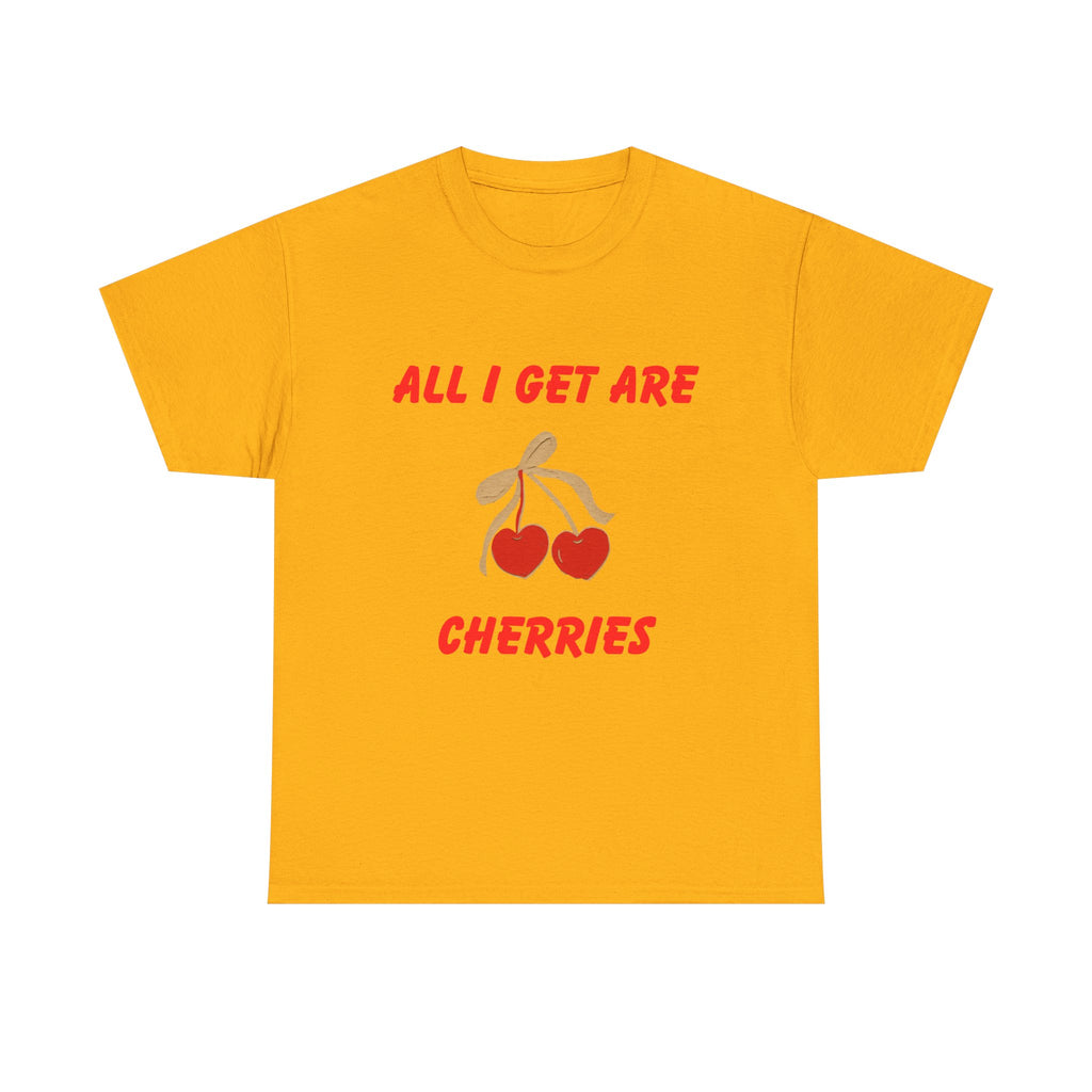 All I Get Are Cherries, Unisex Heavy Cotton Tee