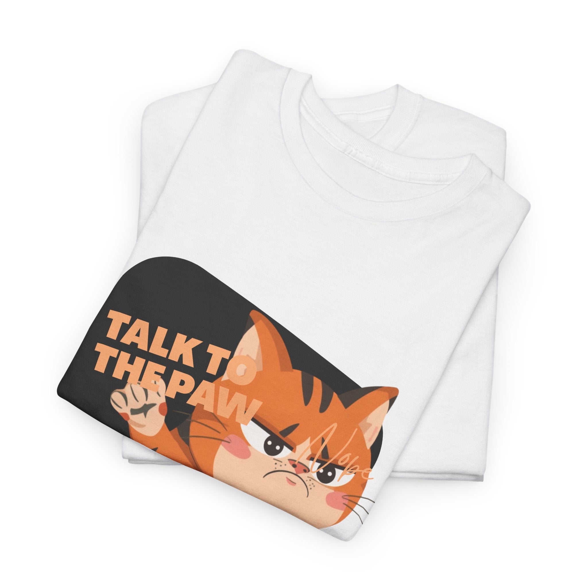 Talk to the Paw Funny Cat Heavy Cotton Tee